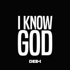 Dee-1 - I Know God